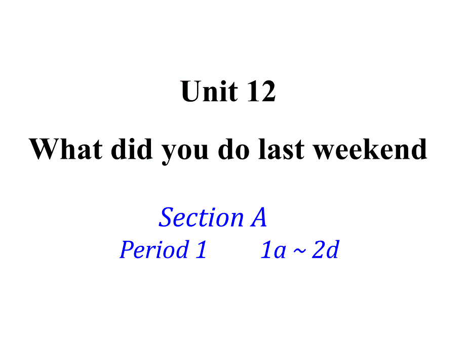 2016新目标英语七年级下册unit12第1课时课件_第1页