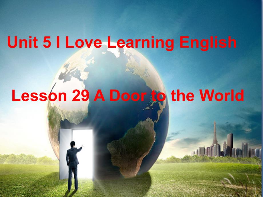 七年级英语下册Unit5ILoveLearningEnglishLesson29ADoortotheWorld课件1冀教版_第1页