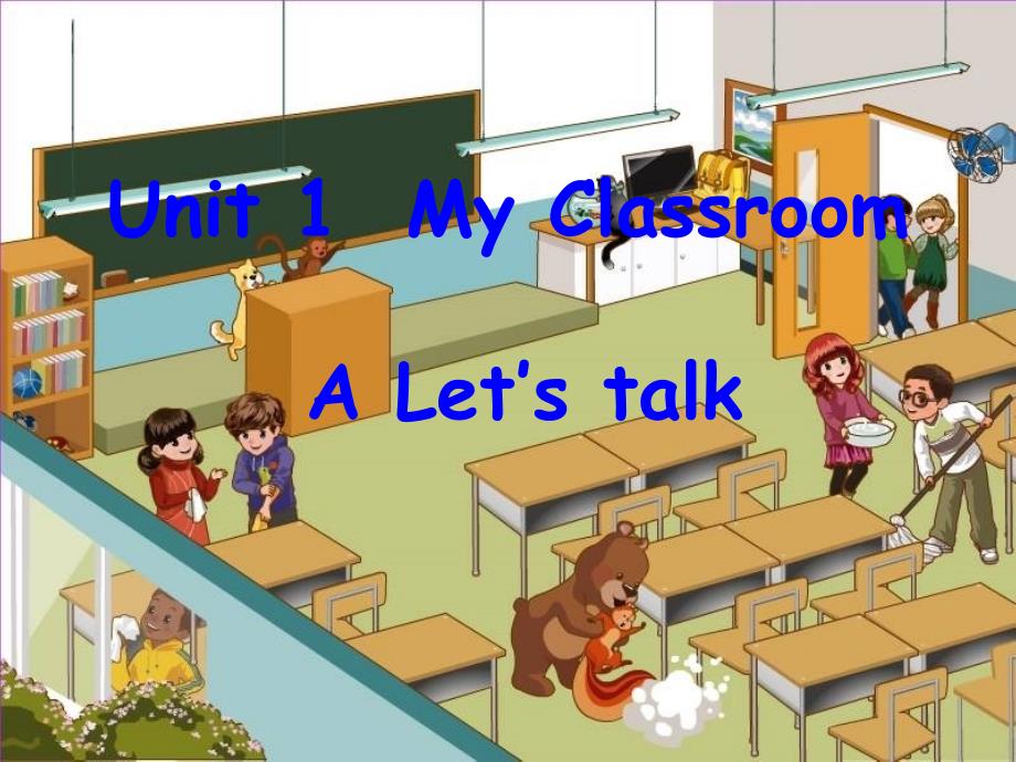 PEP小学英语四年级上册新版Unit1MyclassroomAletstalk_第1页