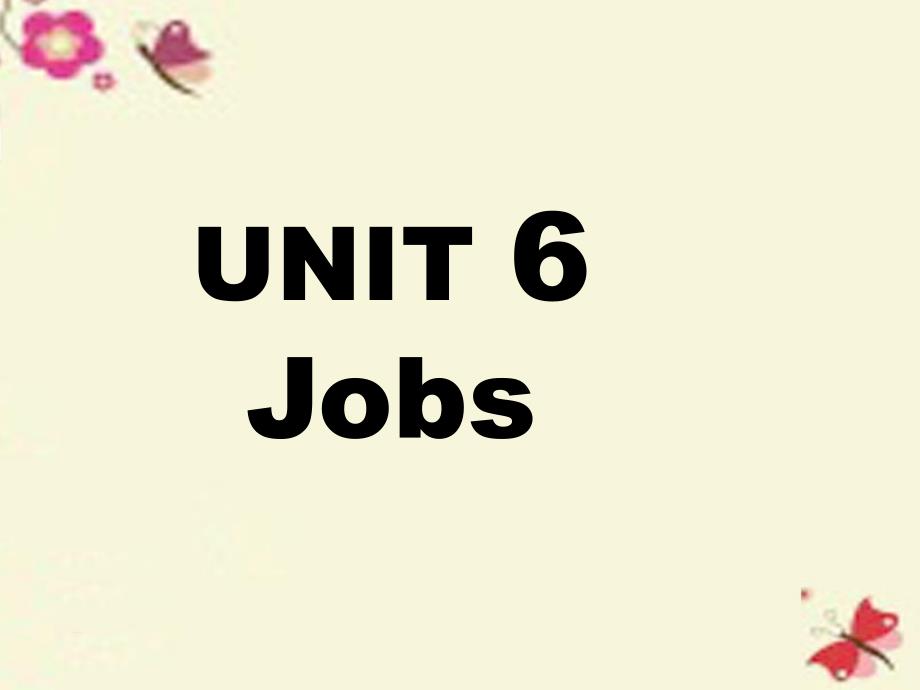 四年级英语下册Unit6《Jobs》ppt课件1广东版开心_第1页