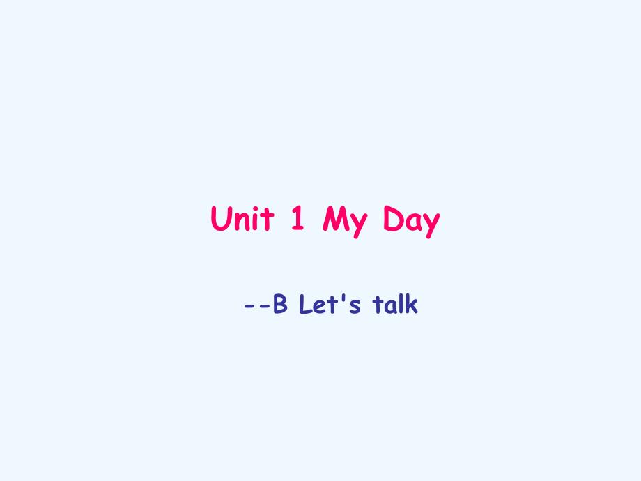 五年级下册Unit1MydayBLetstalk课件_第1页