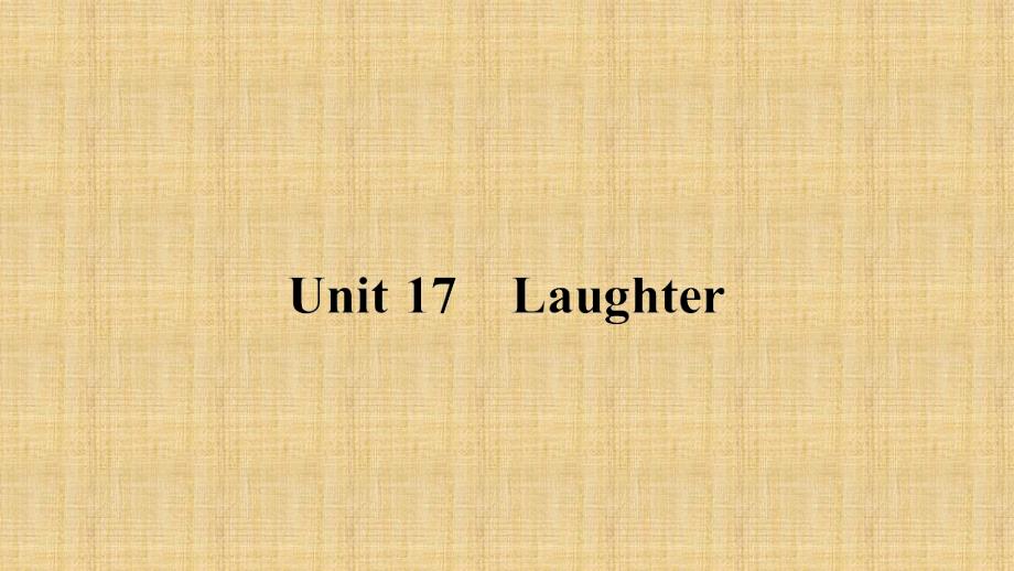 2017-2018学年北师大版高中英语选修六课件：Unit 17 Laughter 17.1x Word版含答案_第1页