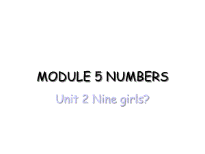 (外研版)三起三上Module5Unit2Nine_girls課件