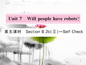 ictAAA八年級英語上冊 Unit 7 Will people have robots（第5課時）課件 （新版）人教新目標(biāo)版