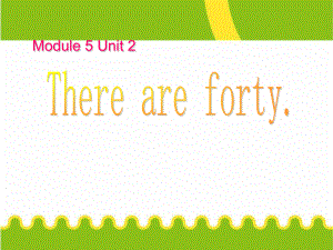 【外研版】三起五上module5unit2Thereareforty課件