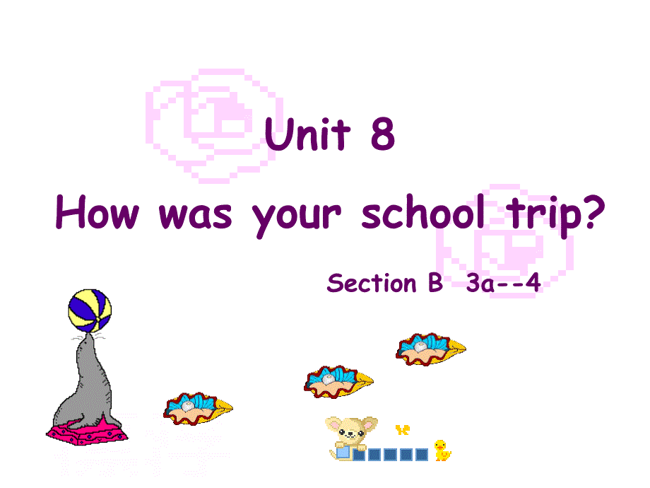 Howwasyourschooltrip说课课件_第1页