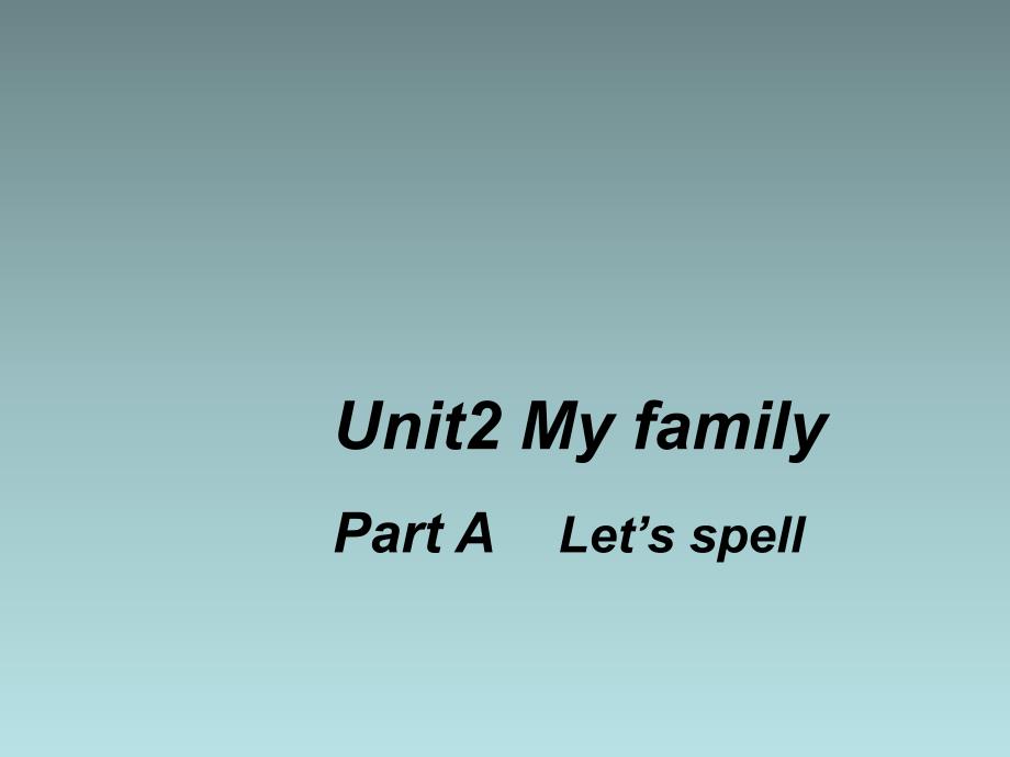 Unit2 Part A Let#39;s spell課件 人教PEP(標(biāo)準(zhǔn)版)_第1頁