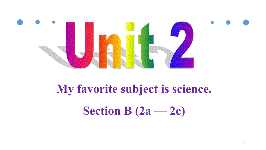 鲁教版六年级英语Unit2-My-favorite-subject-is-science-Secti课件_第1页