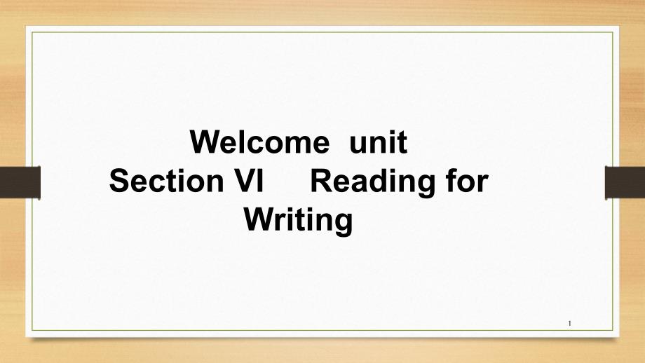 Welcome-unit--Section-VI--reading-for-writing--【新教材】英语高一上册必修第一册课件_第1页