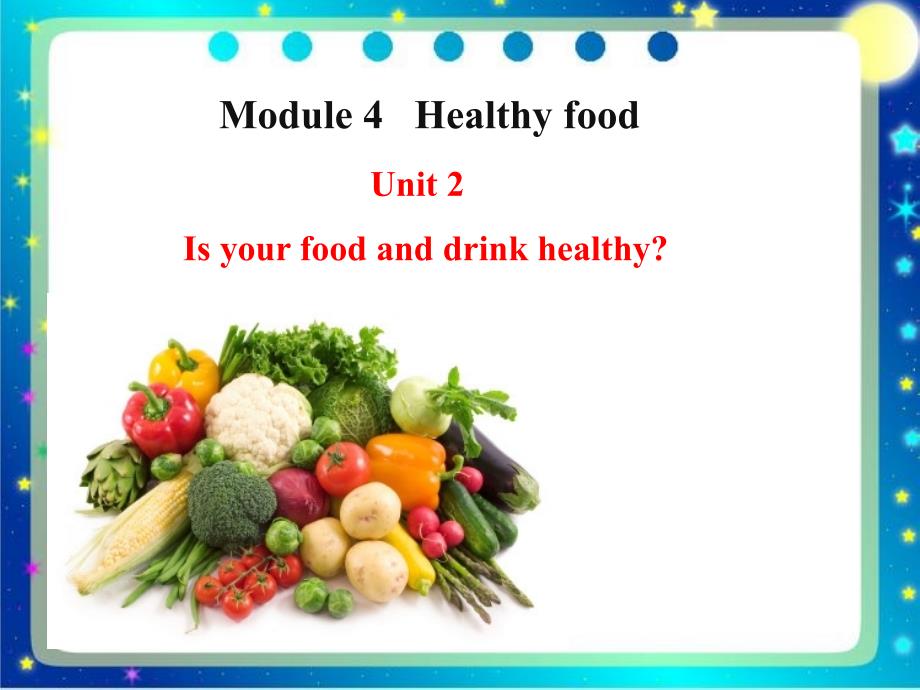 外研版七年级英语上册《-Unit-2-Is-your-food-and-drink-healthy.》优质课ppt课件_第1页