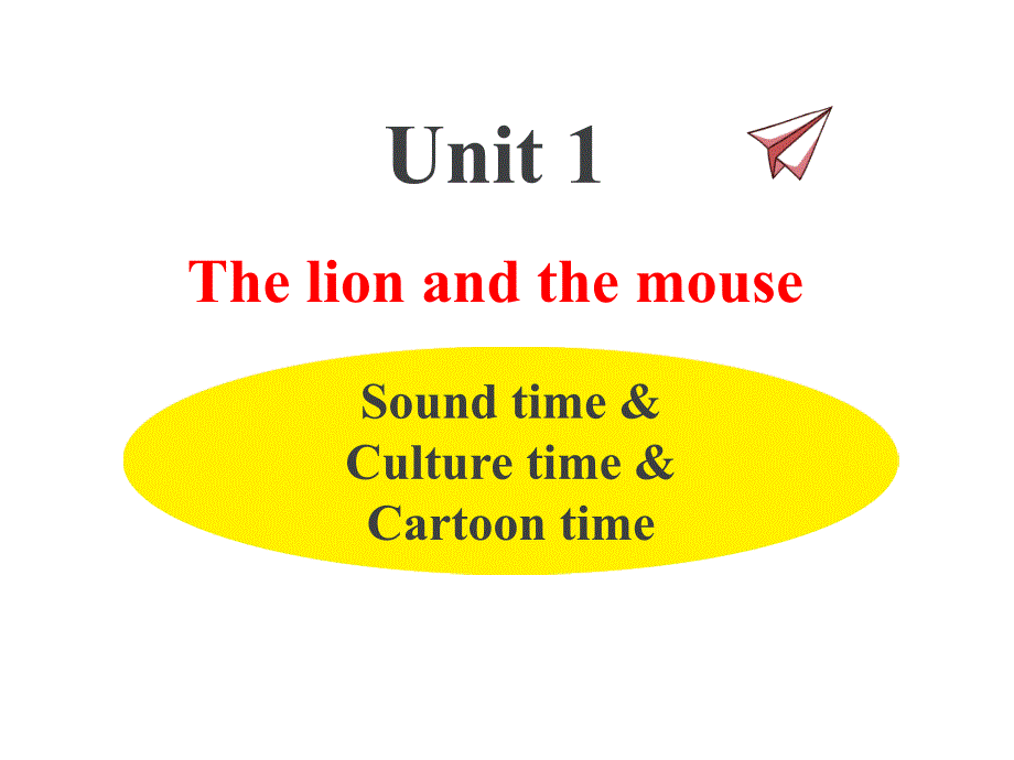 牛津译林版六年级下册英语(6B)Unit-1-The-lion-and-the-mouse-Sound-timeppt课件_第1页