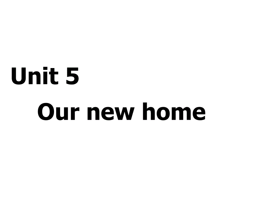 牛津译林版四年级英语上册(4A)Unit-5《Our-new-home》ppt课件_第1页