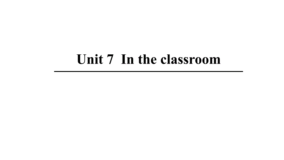 三年级上册英语(牛津上海版)Unit-7-In-the-classroomppt课件_第1页