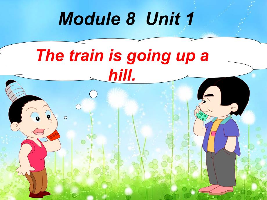 外研版二年级英语下册-Module8-Unit1-The-train-is-going-up-a-hill.-ppt课件_第1页