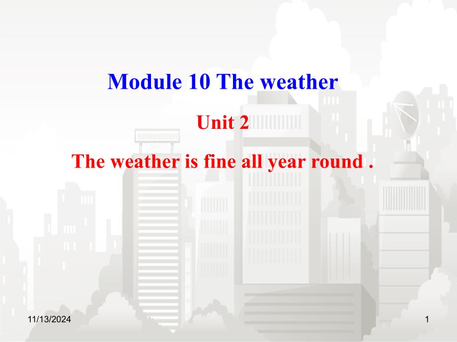 外研版八年级英语上册-Module-10-The-weather-Unit-2课件_第1页