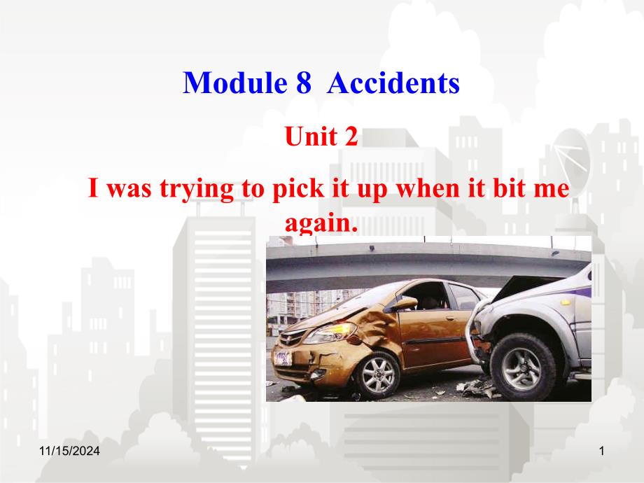 外研版八年级英语上册-Module-8-Accidents-Unit-2课件_第1页