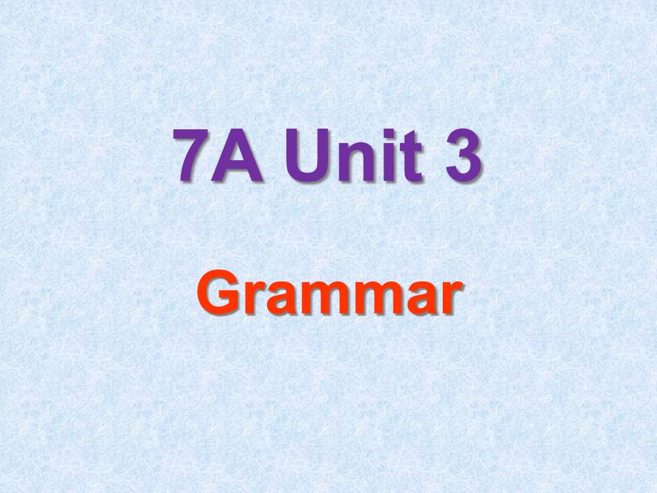 牛津译林版7A英语-Unit3-Welcome-to-our-school-Grammar公开课ppt课件_第1页