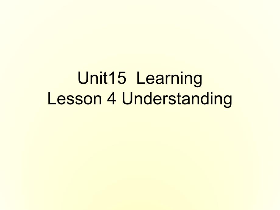 高中英语-Unit-15-Lesson-4-Understandingppt课件-北师大版选修5_第1页