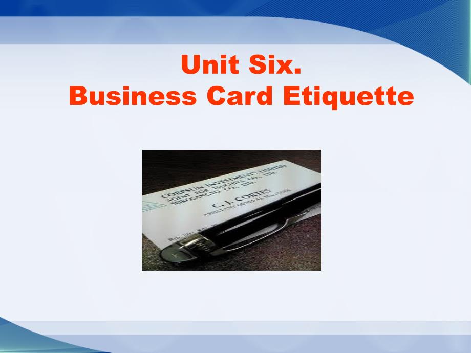 国际商务礼仪Unit 6 Business Card Etiquette_第1页