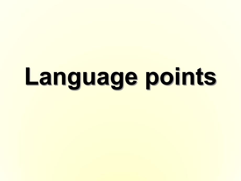 高中英语-M6-unit1-language-pointsppt课件-新人教版选修6_第1页