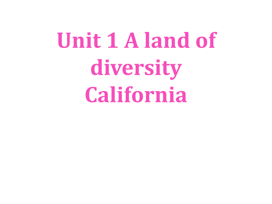 新人教选修八 Unit 1 A land of diversity California[课件]_第1页