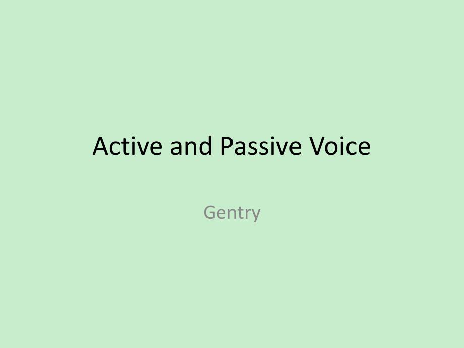 ActiveandPassiveVoice-WelcometoMrsGentry's主动和被动语态-欢迎绅士的太太_第1页