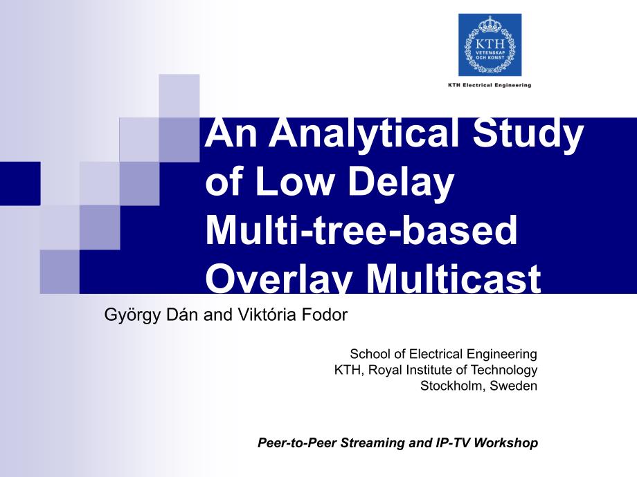 AnAnalyticalStudyofLowDelayMulti-tree-basedOverlay分析研究了低延迟的多基于树的覆盖_第1页