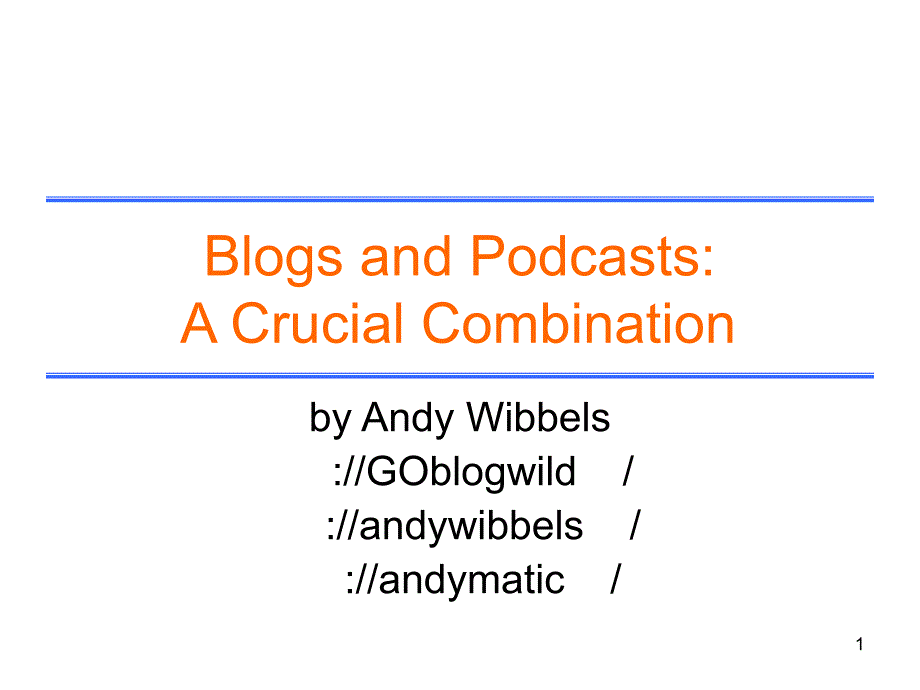 BlogsandPodcastsACrucialCombination博客和播客的一个至关重要的组合_第1页