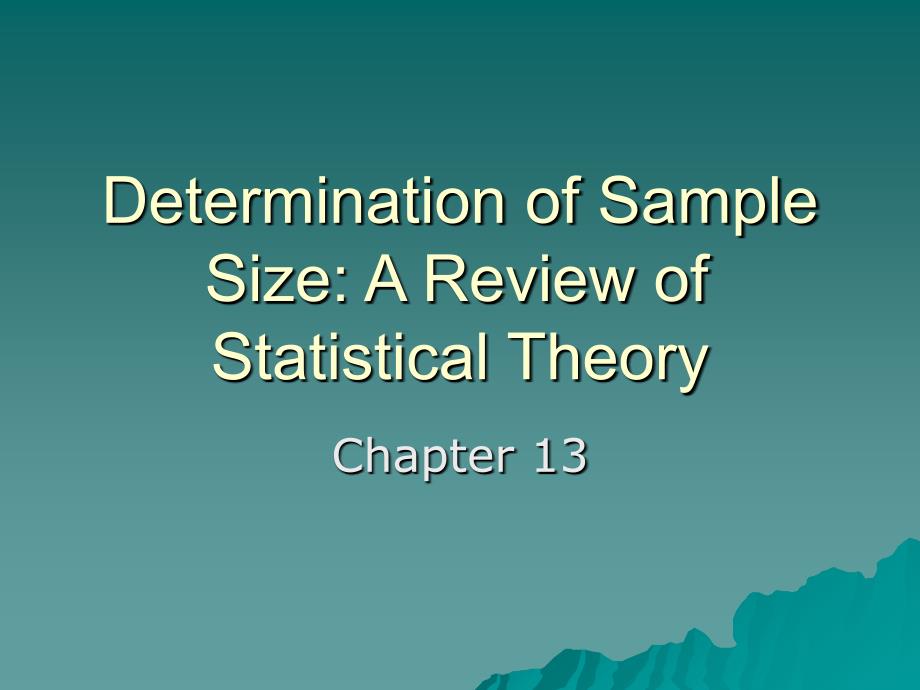 Chapter13DeterminationofSampleSizeAReviewof13章回顾确定样本大小_第1页