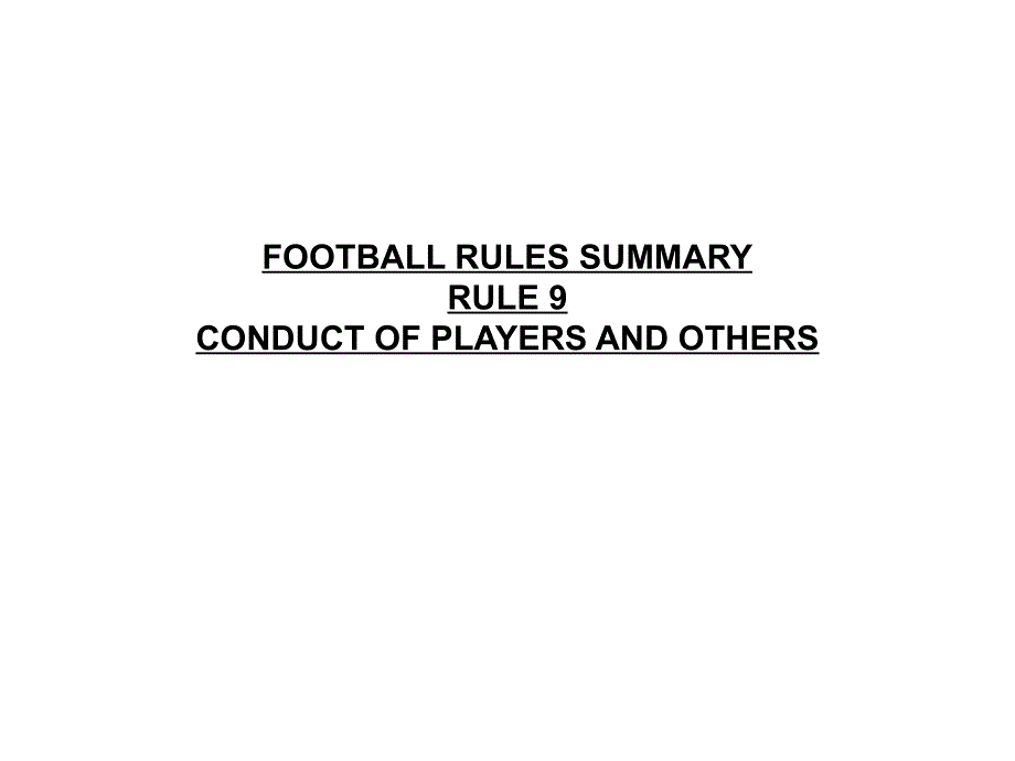 FOOTBALLRULESSUMMARYRULE9CONDUCTOF足球规则规则9进行总结_第1页