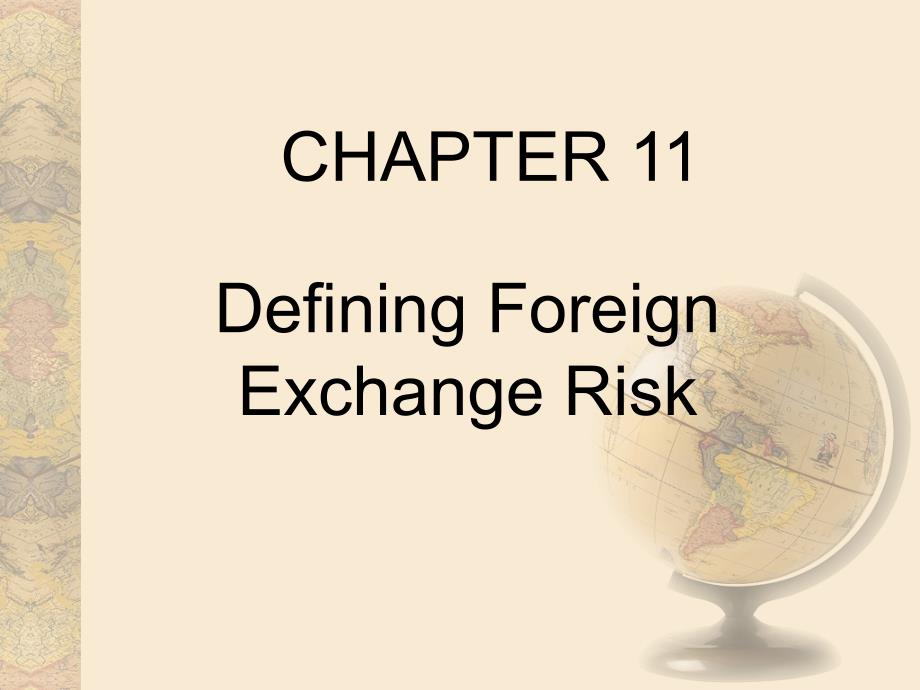 MultinationalFinancialManagement（跨国公司财务管理）ch11DefiningForeignExchangeRisk_第1页