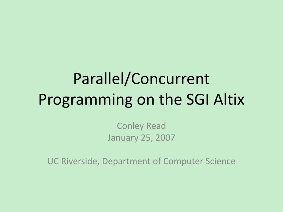 ParallelConcurrentProgrammingontheSGIAltixparallelconcurrent编程在SGIAltix_第1页