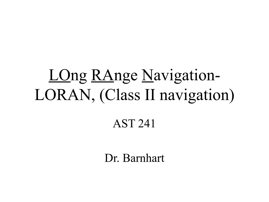 LOngRAngeNavigation-LORAN(ClassIInavigation)远程导航-（II级导航）_第1页