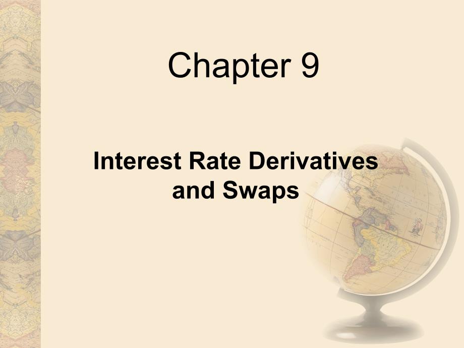 MultinationalFinancialManagement（跨国公司财务管理）ch09InterestRateDerivativesandSwaps_第1页