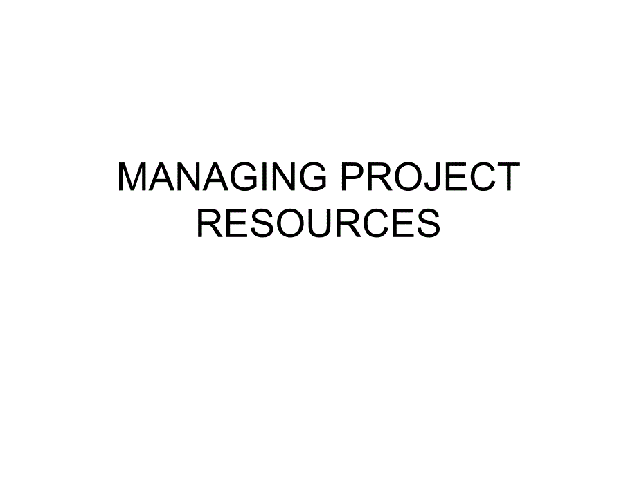 MANAGINGPROJECTRESOURCES-BilkentUniversity管理项目资源-Bilkent大学_第1页