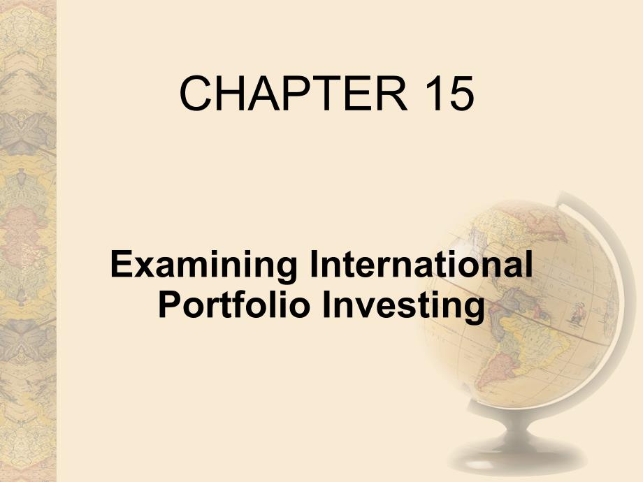 MultinationalFinancialManagement（跨国公司财务管理）ch15ExaminingInternationalPortfolioInvesting_第1页