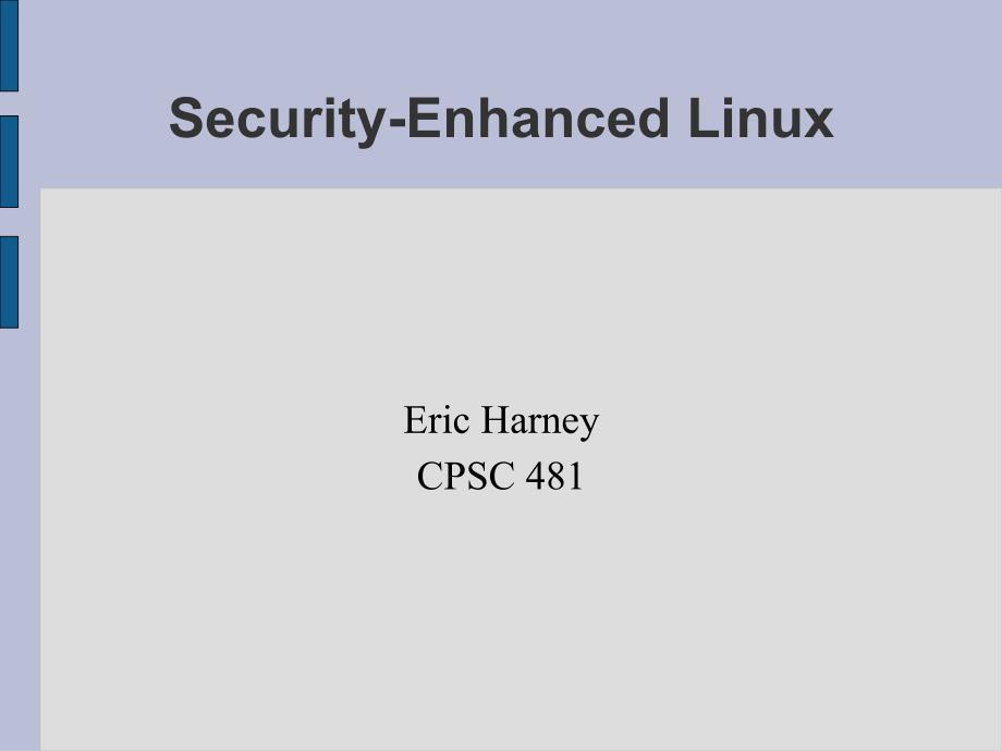 Security-EnhancedLinux-ClemsonUniversitySouthCarolinaLinux安全增强-克莱姆森大学南卡罗来纳州_第1页