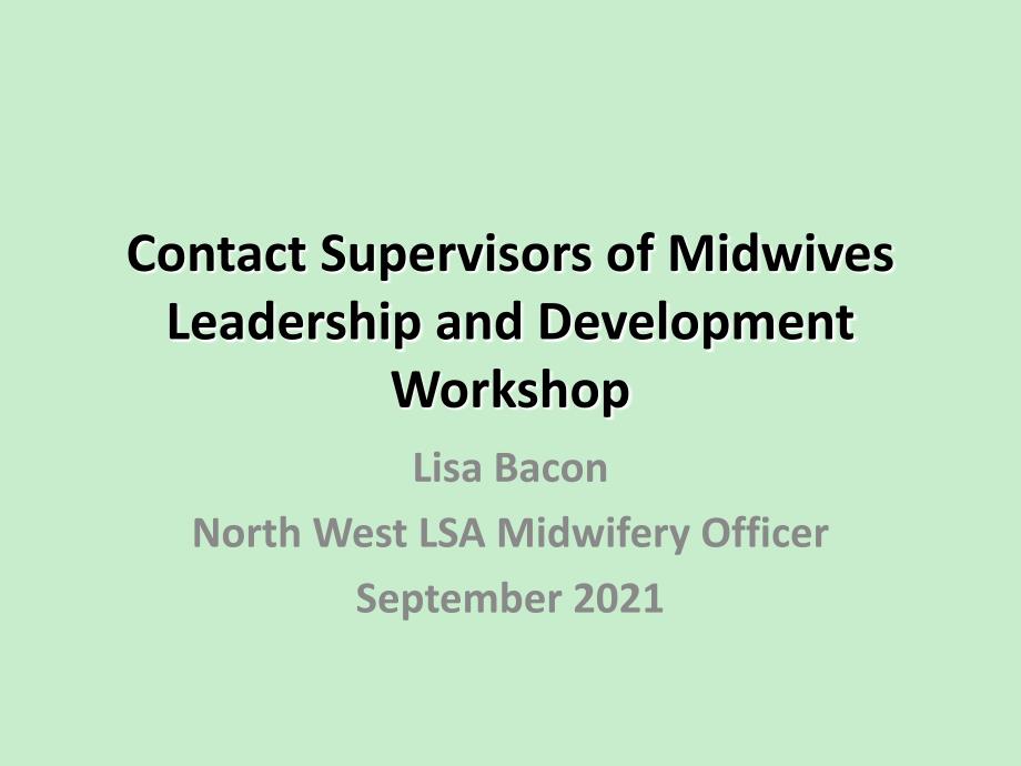 vContactSupervisorsofMidwivesLeadershipandDevelopment助产士领导发展联系导师_第1页