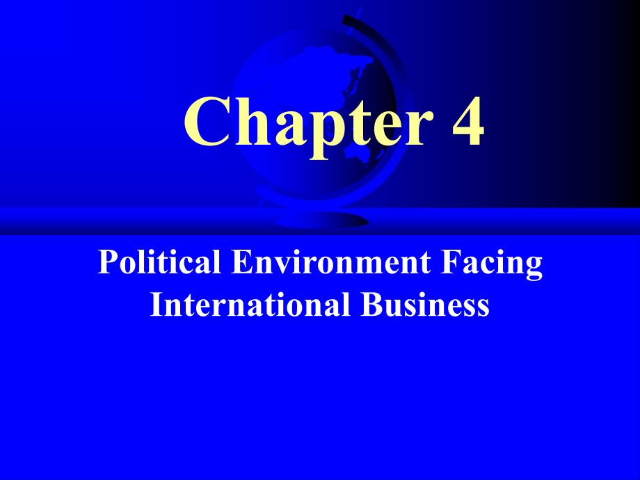 国际商务环境（英文）chapter4Politicalenvironmentfacinginternationalbusiness_第1页