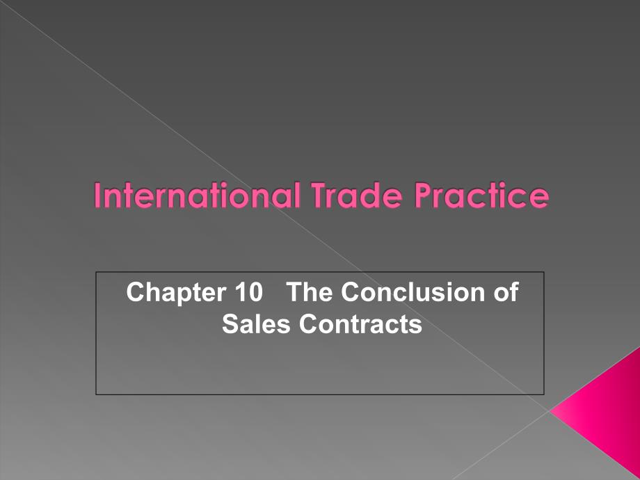 国际贸易实务双语教程Chapter10TheConclusionofSalesContracts_第1页