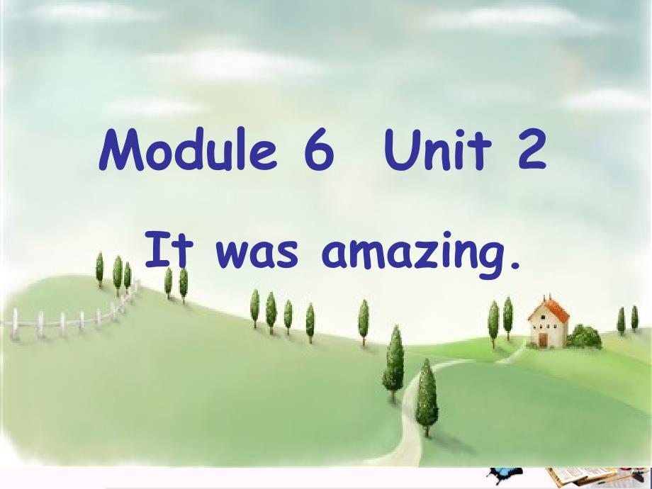 五年级英语下册Module6Unit2《Itwasamazing》-优秀课件1(新版)外研版(一起)_第1页