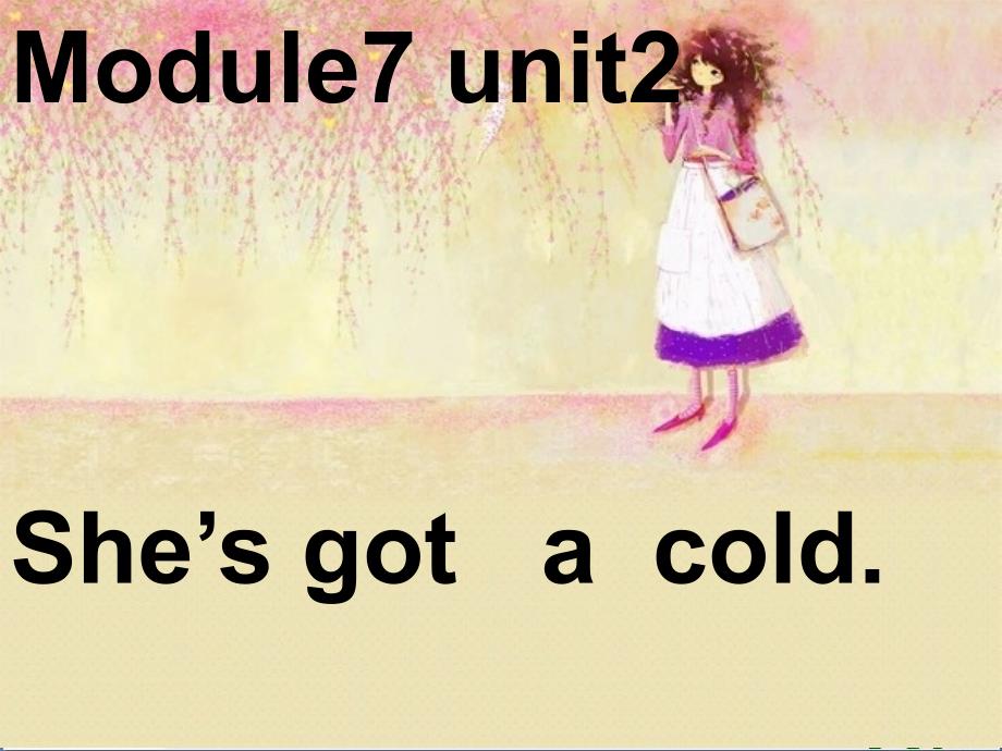 三年级英语上册-Module-7-Unit-2-She’s-got-a-cold课件3-外研版(一起)_第1页