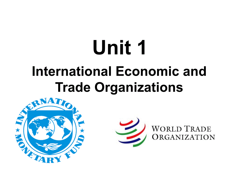 商务英语综合教程第一册unit 1 International Economic and Trade Organizations_第1页