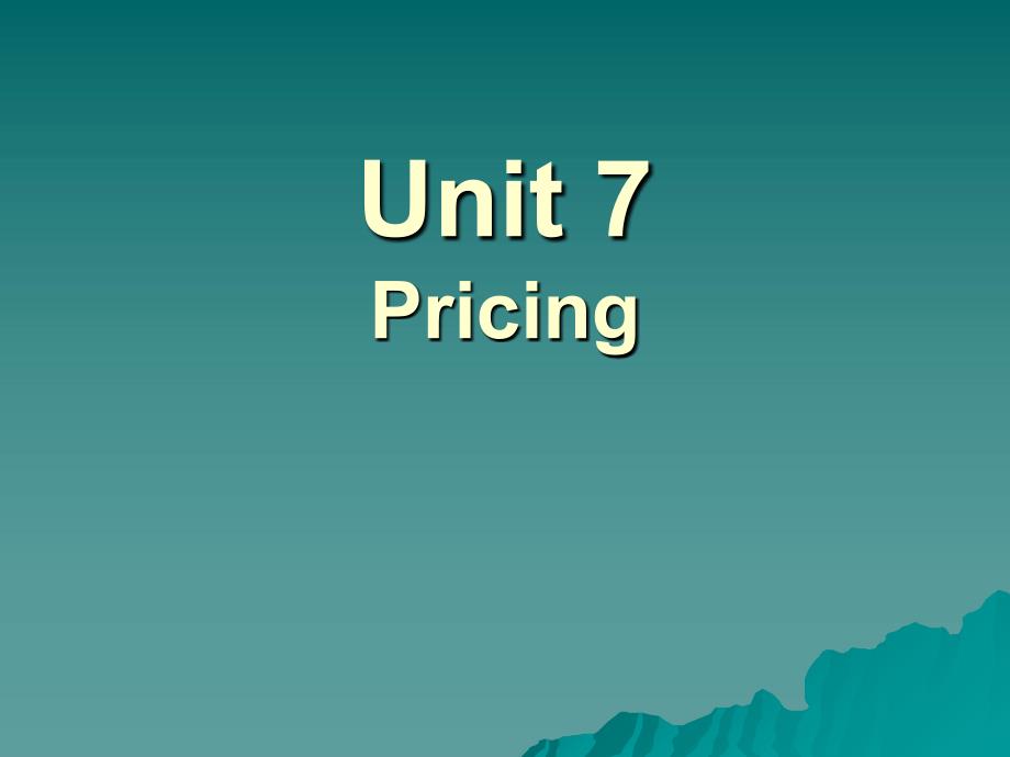 商务英语综合教程第四册Unit 7 Pricing_第1页