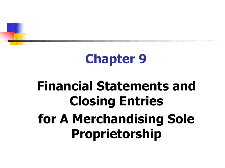 基础会计(英文版)(第二版)Chapter09FinancialStatementsandClosingEntriesforaMerchandisingSoleProprietorship_第1页