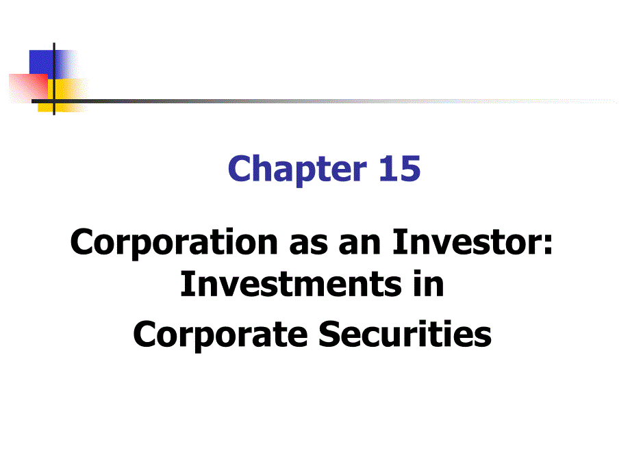 基础会计(英文版)(第二版)Chapter15CorporationasanInvestorInvestmentsinCorporateSecurities_第1页