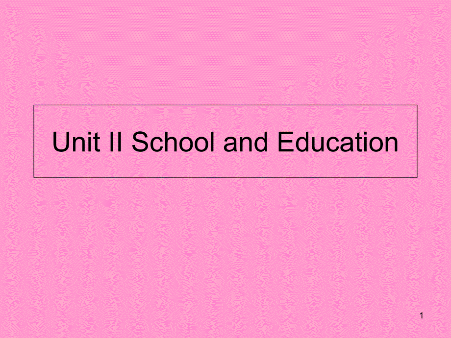 Unit_II_School_and_Education-2汇总课件讲义整理_第1页