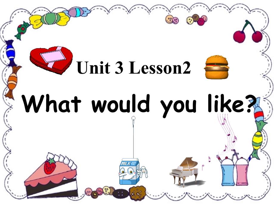 四年级下册英语课件-Unit-3-RestaurantLesson-2-What-would-you-like-∣鲁科版-_第1页