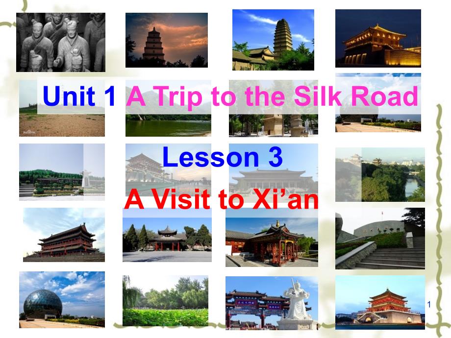 新冀教版七年级英语下册Unit1-A-Trip-to-China-Lesson-3-A-Visit-to-Xian课件(49张)_第1页