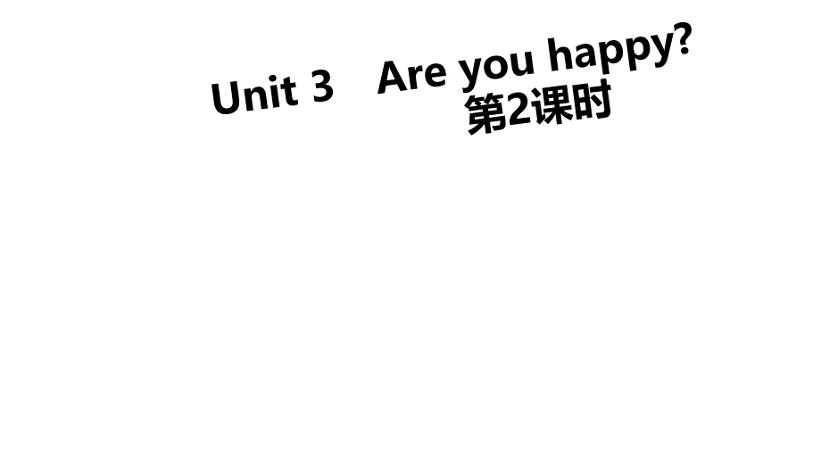 四年级英语上册(-牛津上海版)Unit-3《Are-you-happy》-第2课时ppt课件_第1页